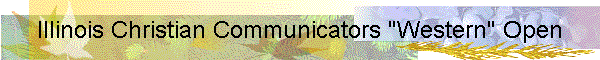 Illinois Christian Communicators "Western" Open